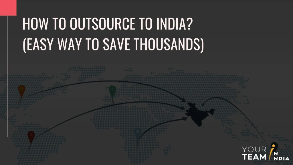 how to outsource to india easy way to save