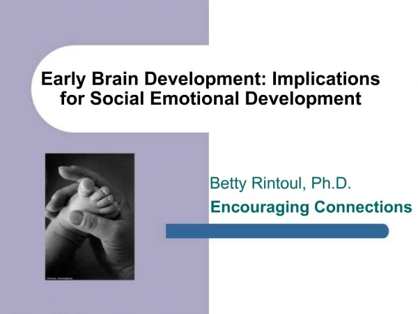 Early Brain Development: Implications for Social Emotional Development