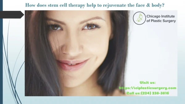 How does stem cell therapy help to rejuvenate the face & body?