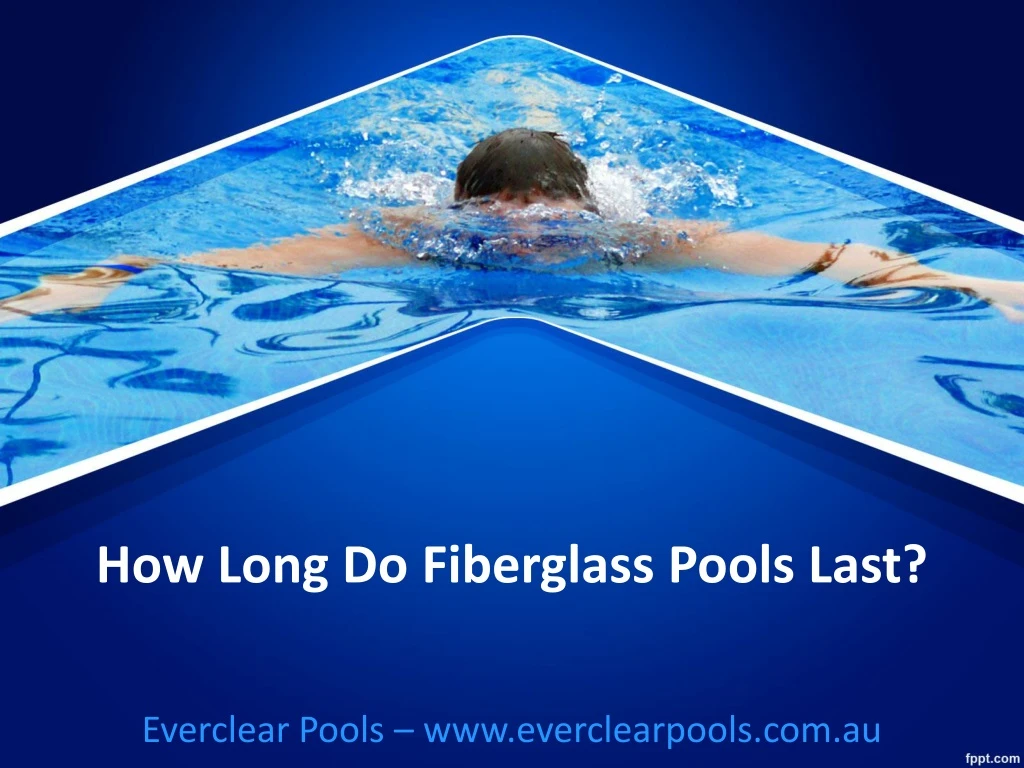 how long do fiberglass pools last