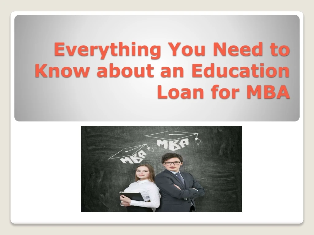 everything you need to know about an education loan for mba