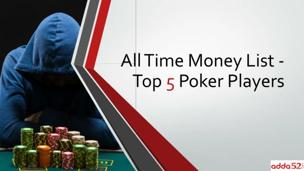 All Time Money List - Top 5 Poker Players