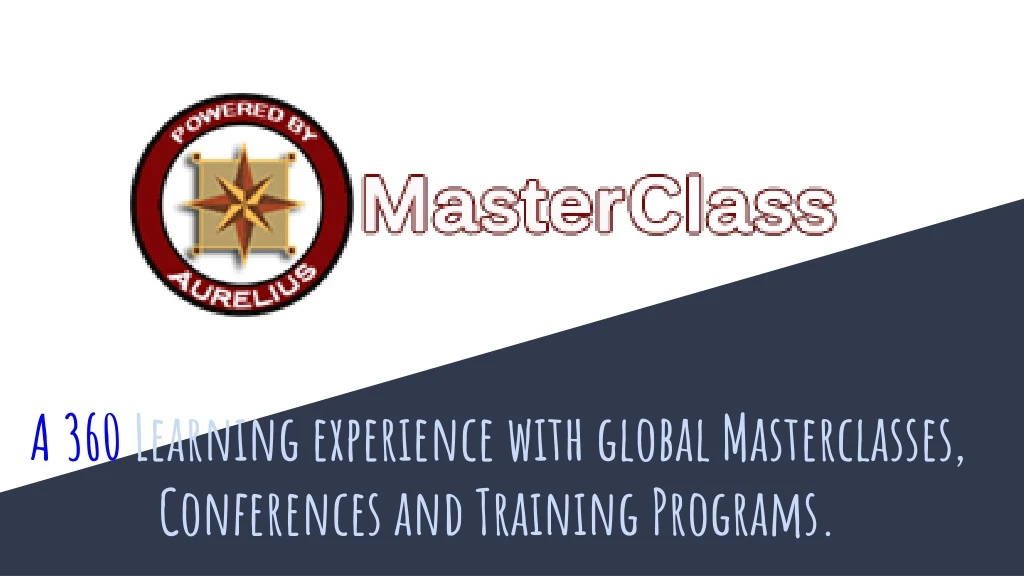 a 360 learning experience with global masterclasses conferences and training programs