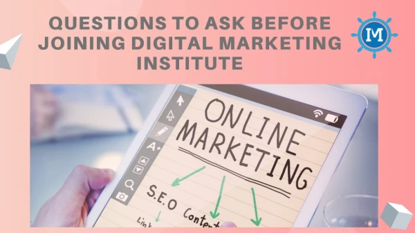 Questions To Ask Before Joining Digital Marketing Institute by Institute Of Marketing Bangalore