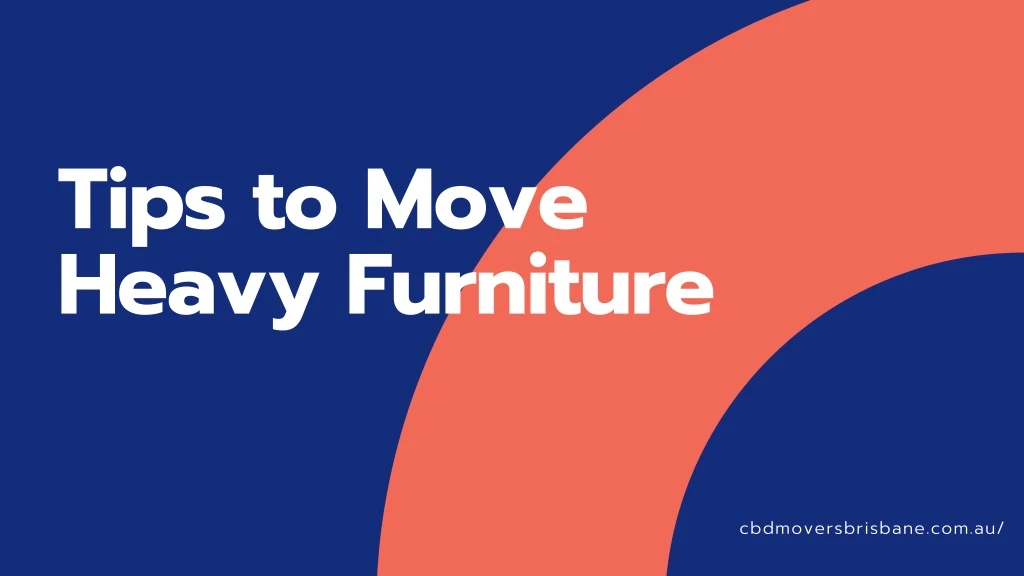 tips to move heavy furniture