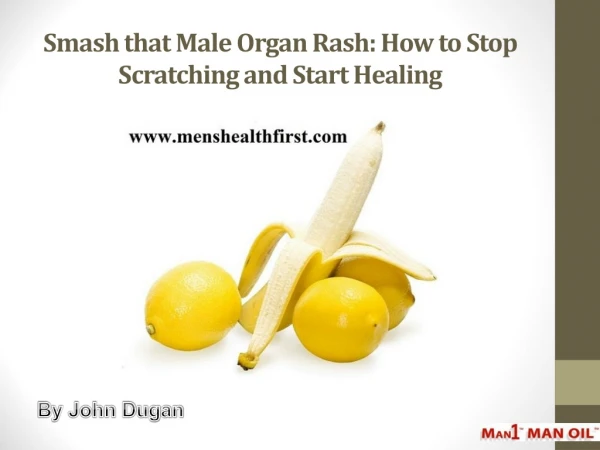 Smash that Male Organ Rash: How to Stop Scratching and Start Healing