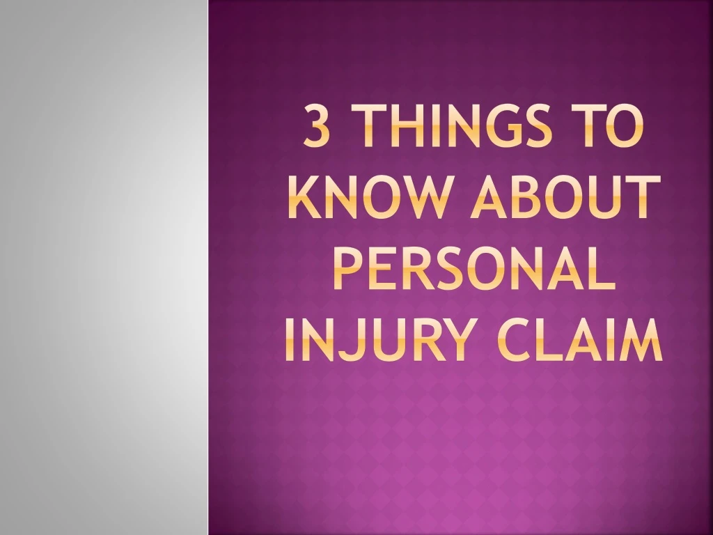 3 things to know about personal injury claim