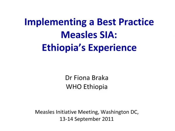 Implementing a Best Practice Measles SIA: Ethiopia s Experience
