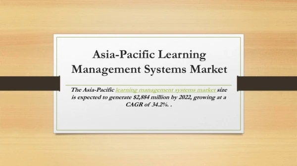 Asia-Pacific Learning Management Systems Market Gain Impetus due to the Growing Demand over 2022