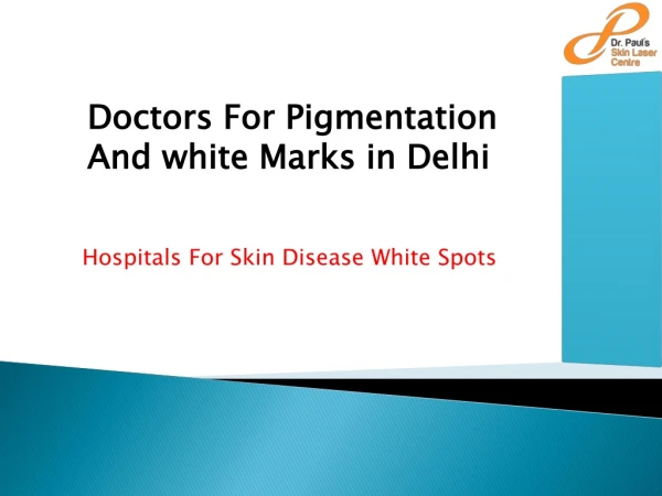 Doctors For Pigmentation Marks in Delhi