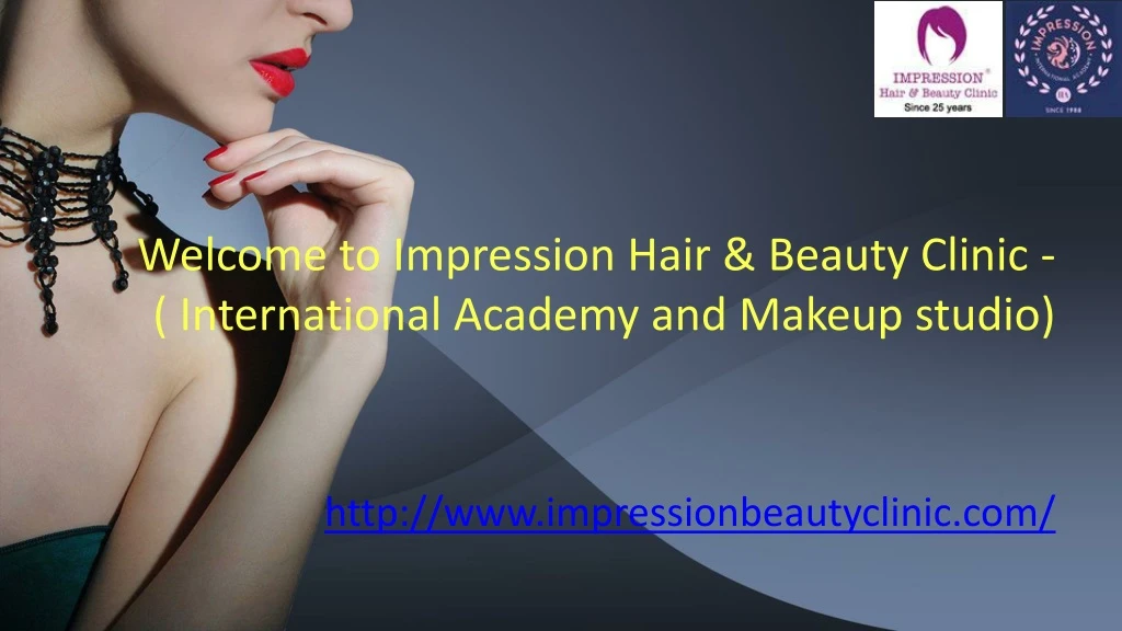 welcome to impression hair beauty clinic international academy and makeup studio