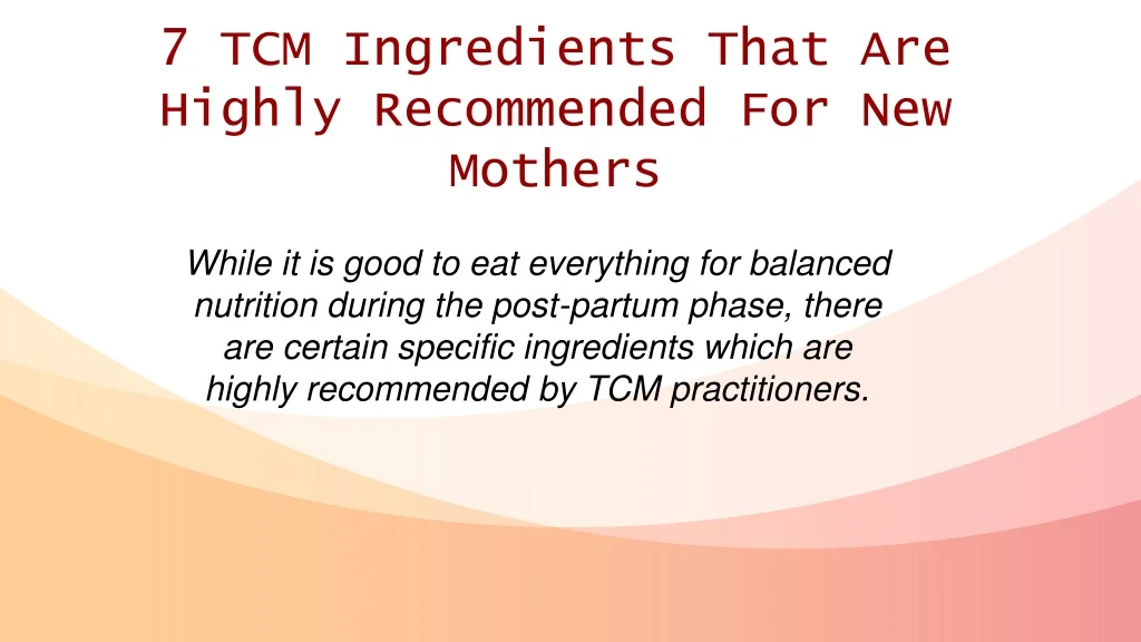 7 tcm ingredients that are highly recommended for new mothers