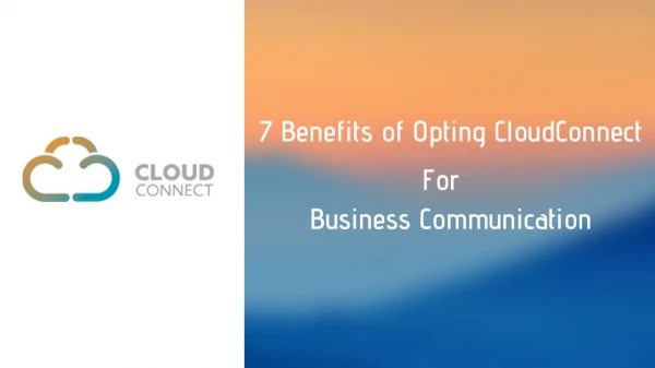 7 Benefits of Opting CloudConnect For Business Communication