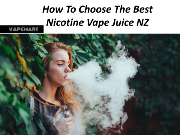 How To Choose The Best Nicotine Vape Juice NZ