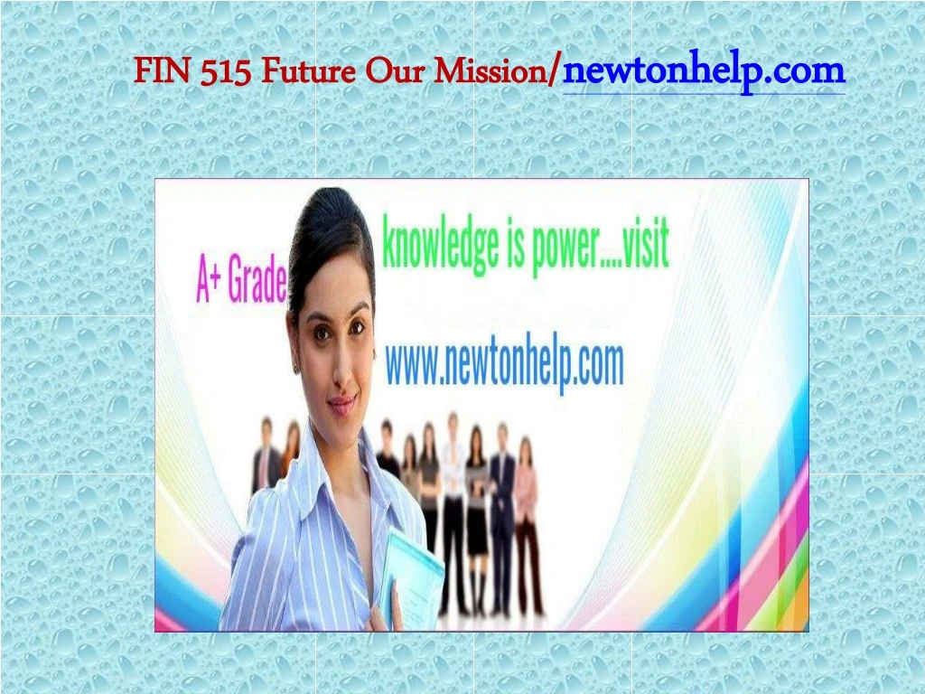 fin 515 future our mission newtonhelp com