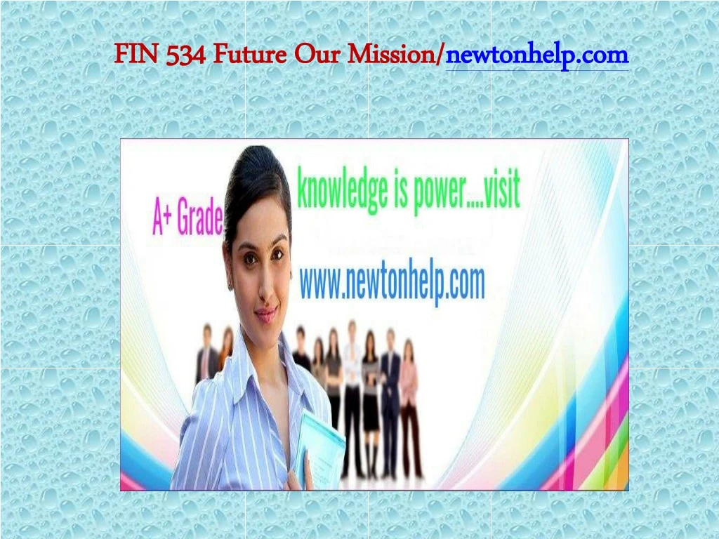 fin 534 future our mission newtonhelp com