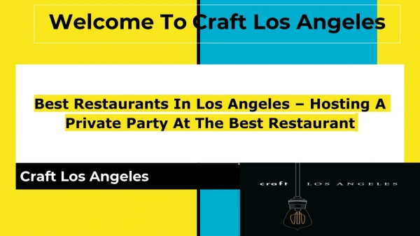 Best Restaurants In Los Angeles – Hosting A Private Party At The Best Restaurant