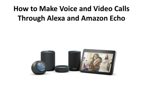 How to Make Voice and Video Calls Through Alexa and Amazon Echo
