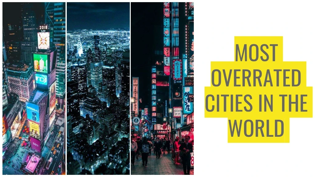 most overrated cities in the world
