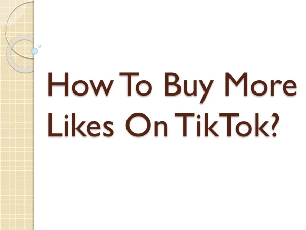 How To Buy More Likes On Tiktok?