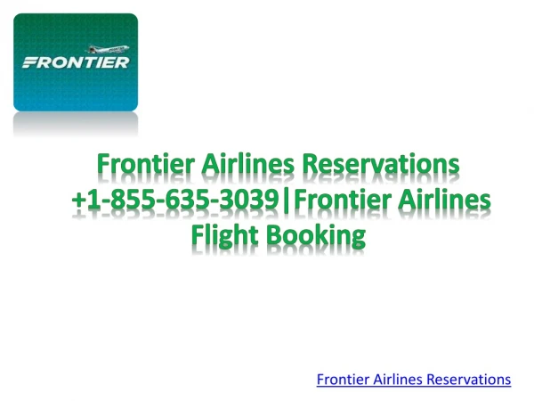 Frontier Airlines Flights Booking 1-855-635-3039 | Frontier Airlines Reservations