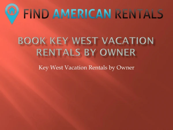 Book Key West Florida Vacation Homes Rentals by Owner at Affordable Cost