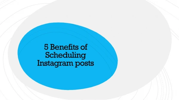 5 Benefits of Scheduling Instagram posts