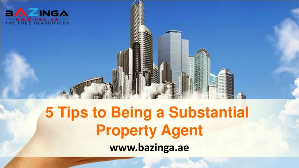 5 tips to being a substantial property agent