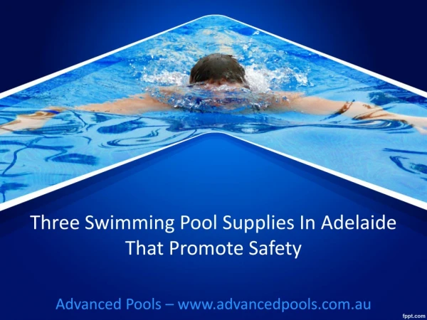 Three Swimming Pool Supplies In Adelaide That Promote Safety