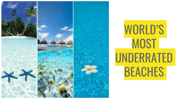 The World’s Most Underrated Beaches