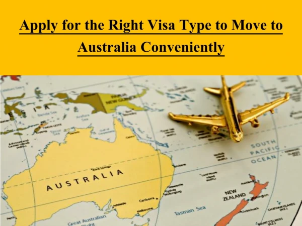 Apply for the Right Visa Type to Move to Australia Conveniently