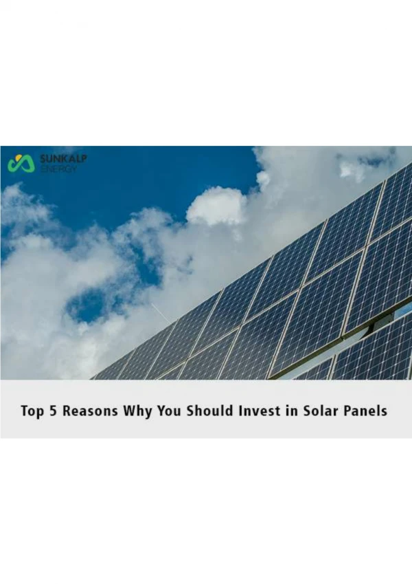 Top 5 Reasons Why You Should Invest in Solar Panels