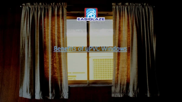 Benefits of uPVC windows