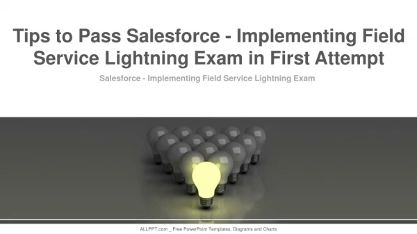 Tips to Pass Salesforce - Implementing Field Service Lightning Exam in First Attempt