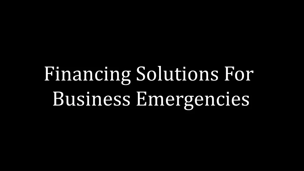 financing solutions for business emergencies