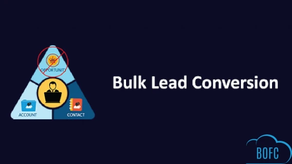 Bulk Lead Conversion With BOFC
