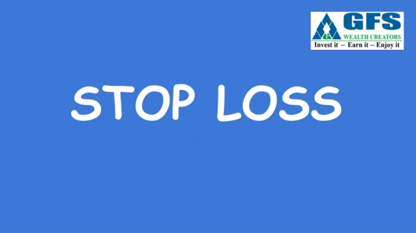 What is Stop Loss ?
