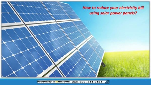 How to reduce your electricity bill using solar power panels?