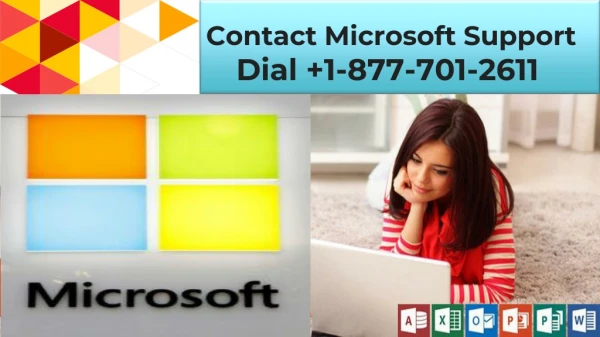 Contact Microsoft Support Dial 1-877-701-2611