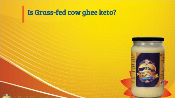 Is Grass-fed cow ghee keto?