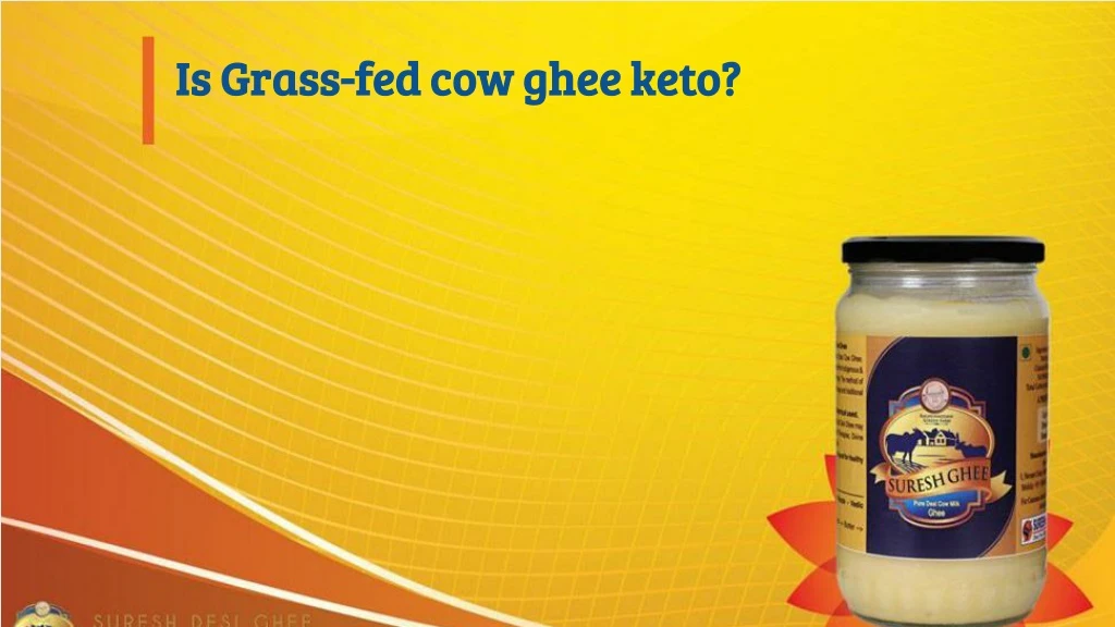 is grass fed cow ghee keto