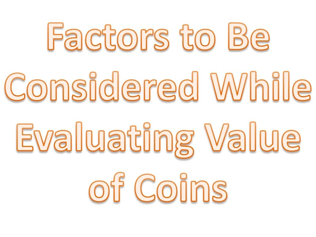 factors to be considered while evaluating value