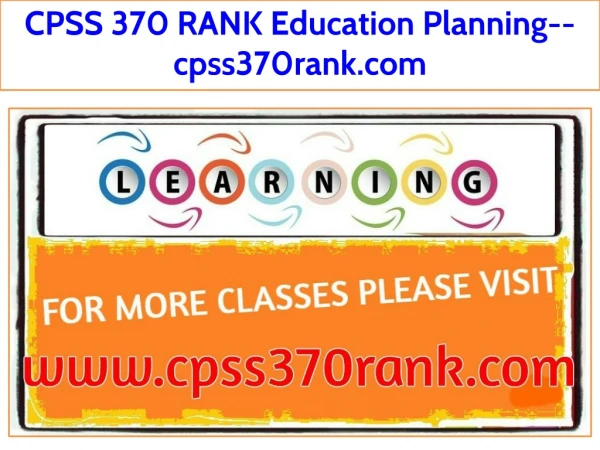 CPSS 370 RANK Education Planning--cpss370rank.com