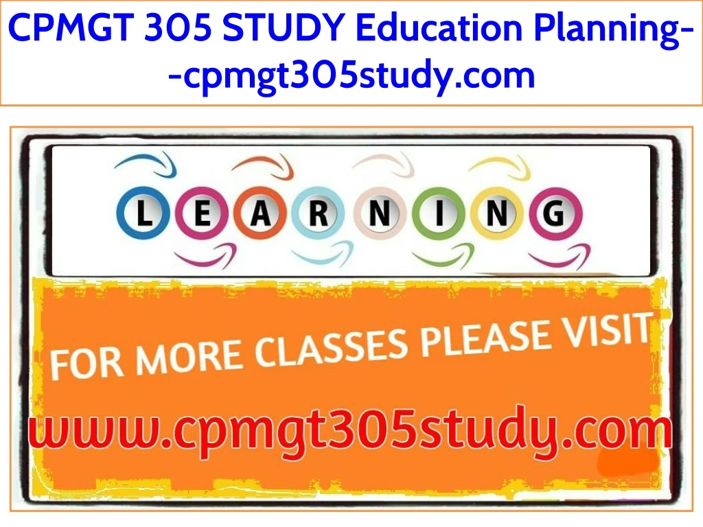 cpmgt 305 study education planning cpmgt305study