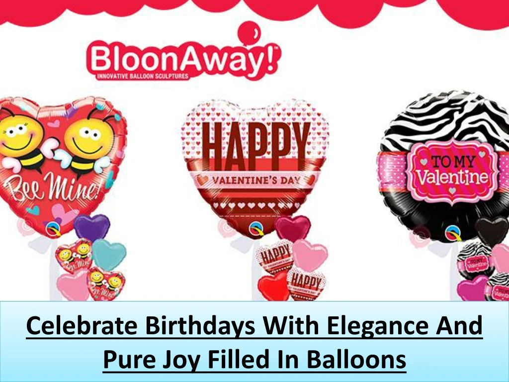 celebrate birthdays with elegance and pure joy filled in balloons