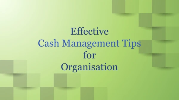Effective Cash Management Tips for Success of an Organization