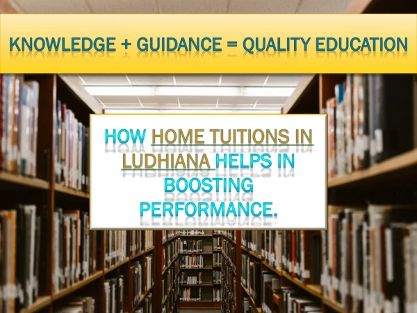 How Home Tuition In Ludhiana Helps In Boosting Performance