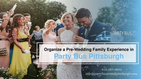Organize a Pre-Wedding Family Experience in Party Bus Rental Pittsburgh