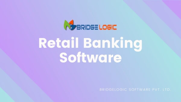 Get Retail Banking Software from BridgeLogic
