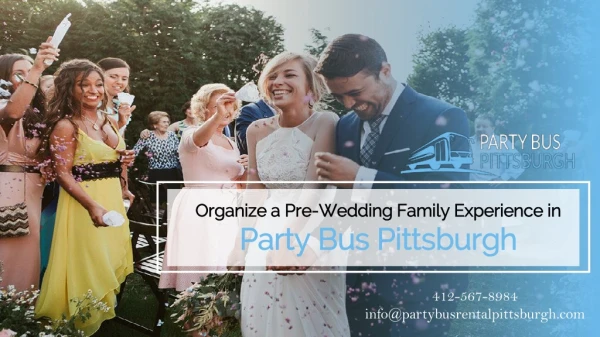 Organize a Pre-Wedding Family Experience in Party bus Pittsburgh